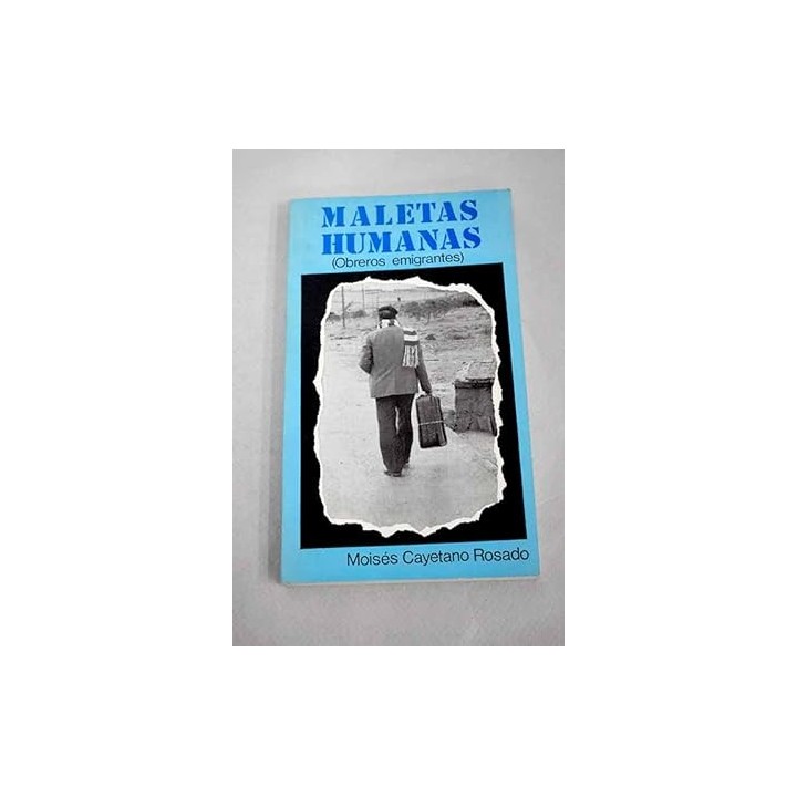 Maletas humanas (Obreros emigrantes)